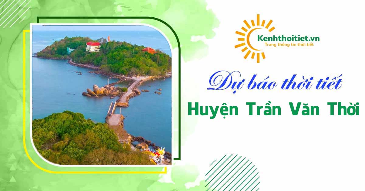 Dự báo thời tiết huyện Trần Văn Thời