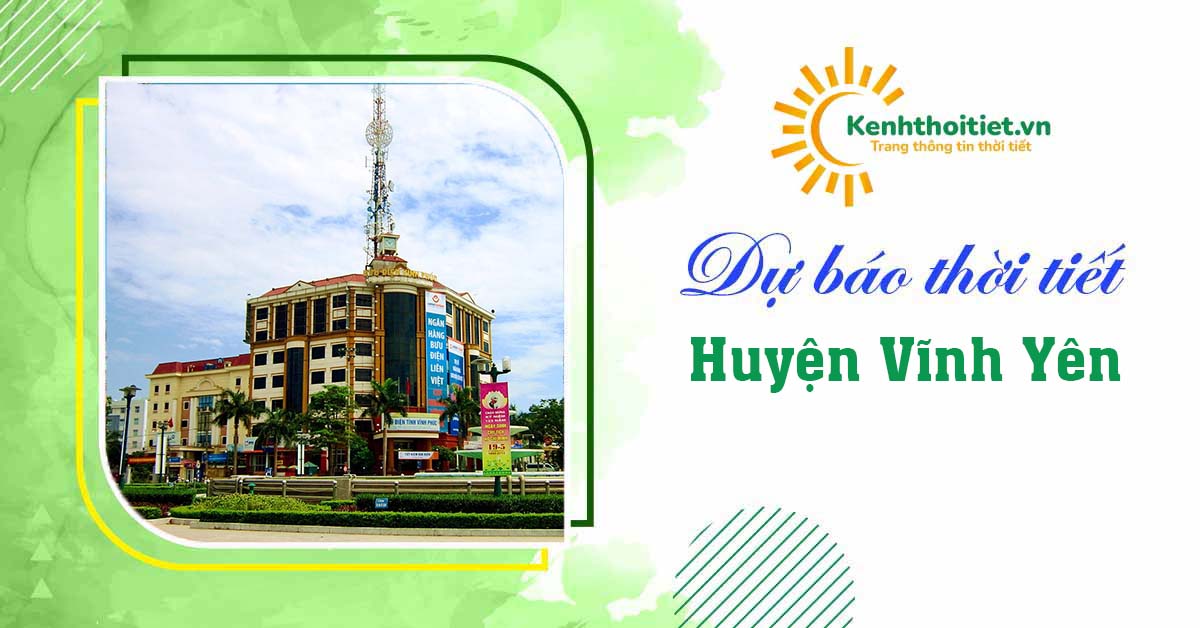 Dự báo thời tiết huyện Vĩnh Yên