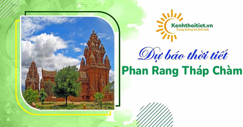 Dự báo thời tiết Phan Rang Tháp Chàm