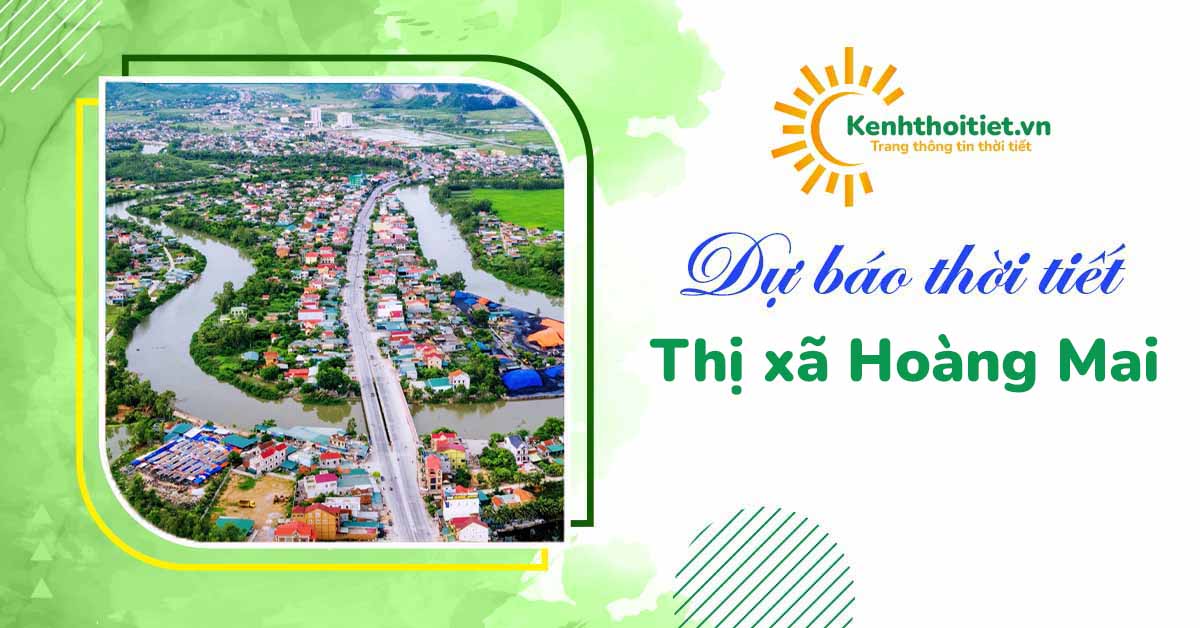 dự báo thời tiết thị xã Hoàng Mai 