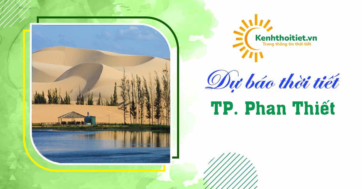 Dự báo thời tiết Phan Thiết