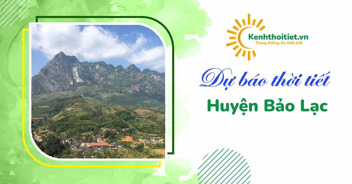 Dự báo thời tiết huyện Bảo Lạc