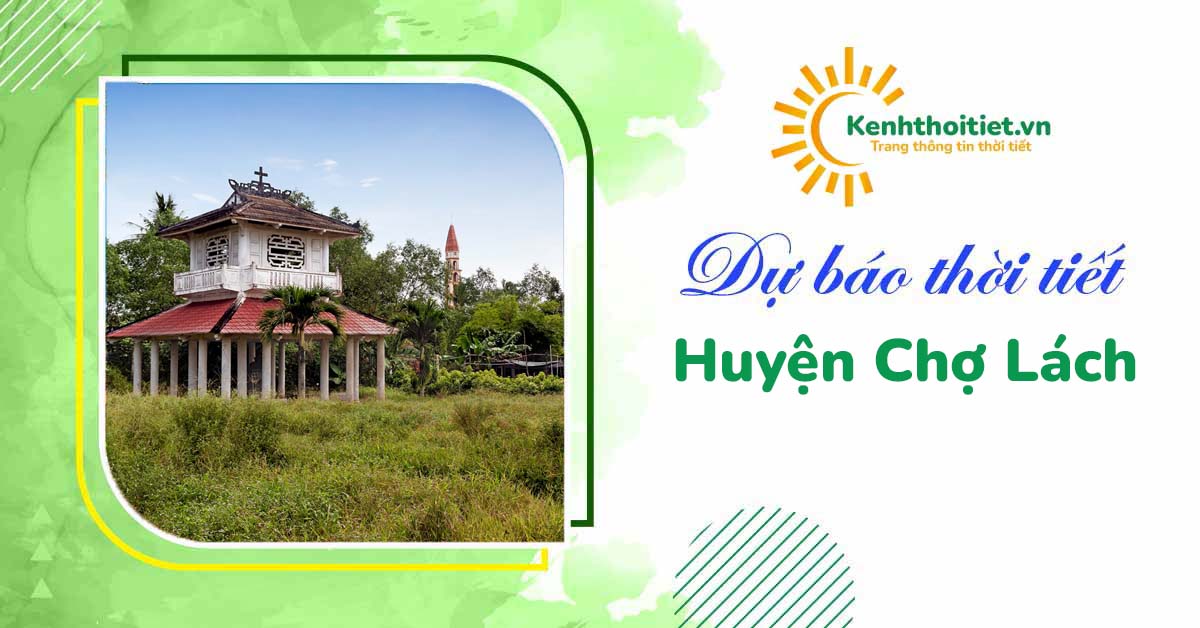 Dự báo thời tiết Huyện Chợ Lách