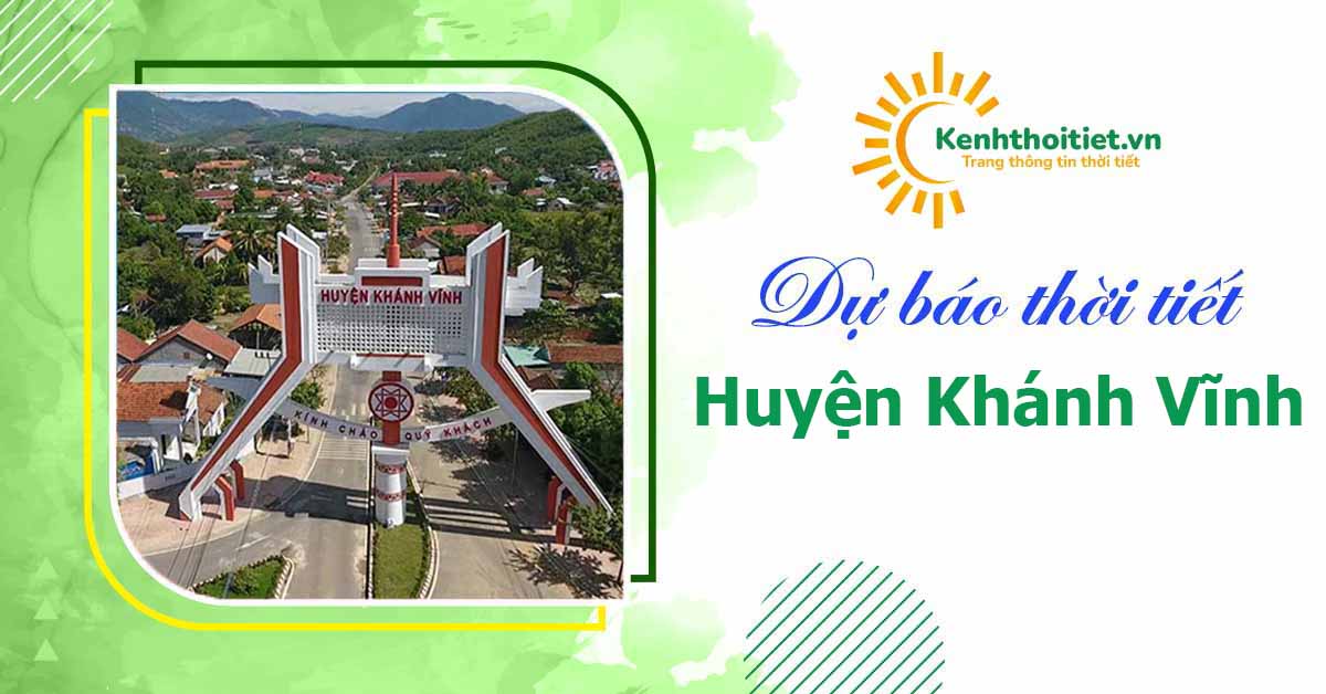 dự báo thời tiết huyện Khánh Vĩnh