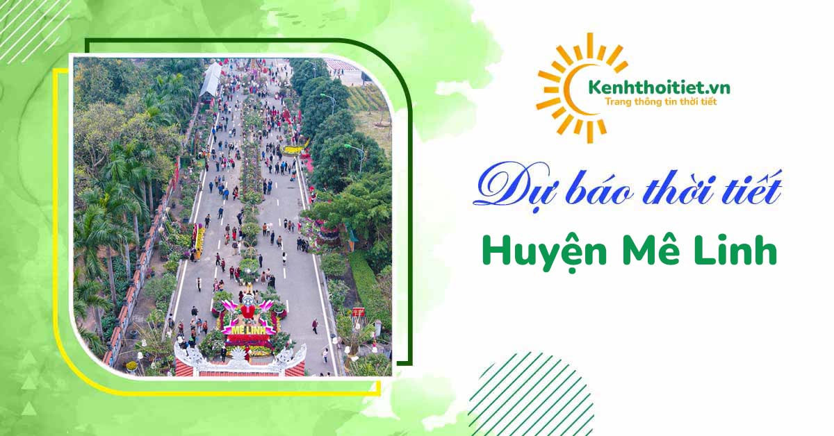 dự báo thời tiết huyện Mê Linh