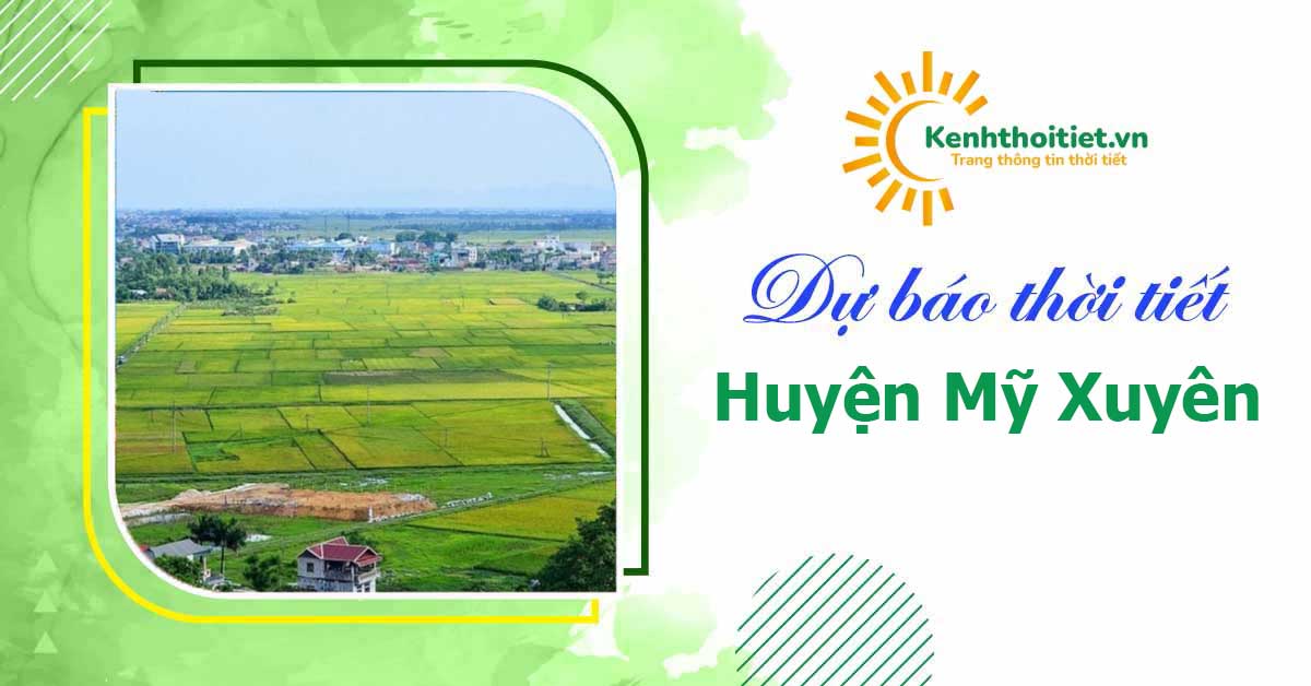 dự báo thời tiết huyện Mỹ Xuyên