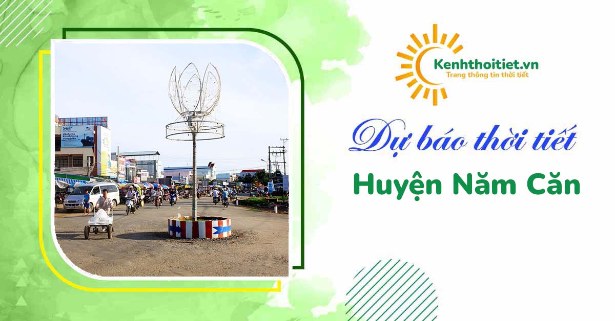 Dự báo thời tiết huyện Năm Căn