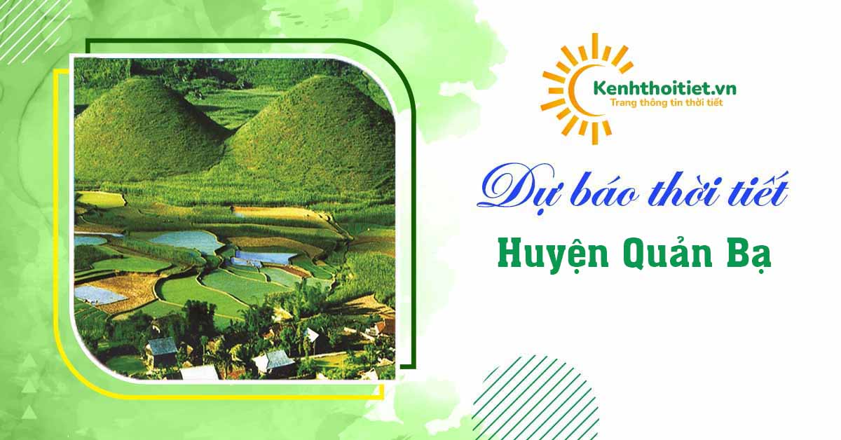 Dự báo thời tiết huyện Quản Bạ