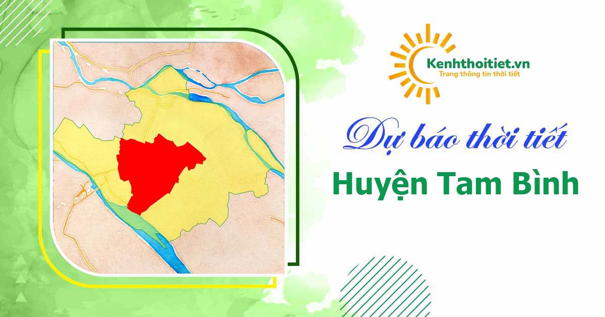 dự báo thời tiết huyện Tam Bình - Vĩnh Long