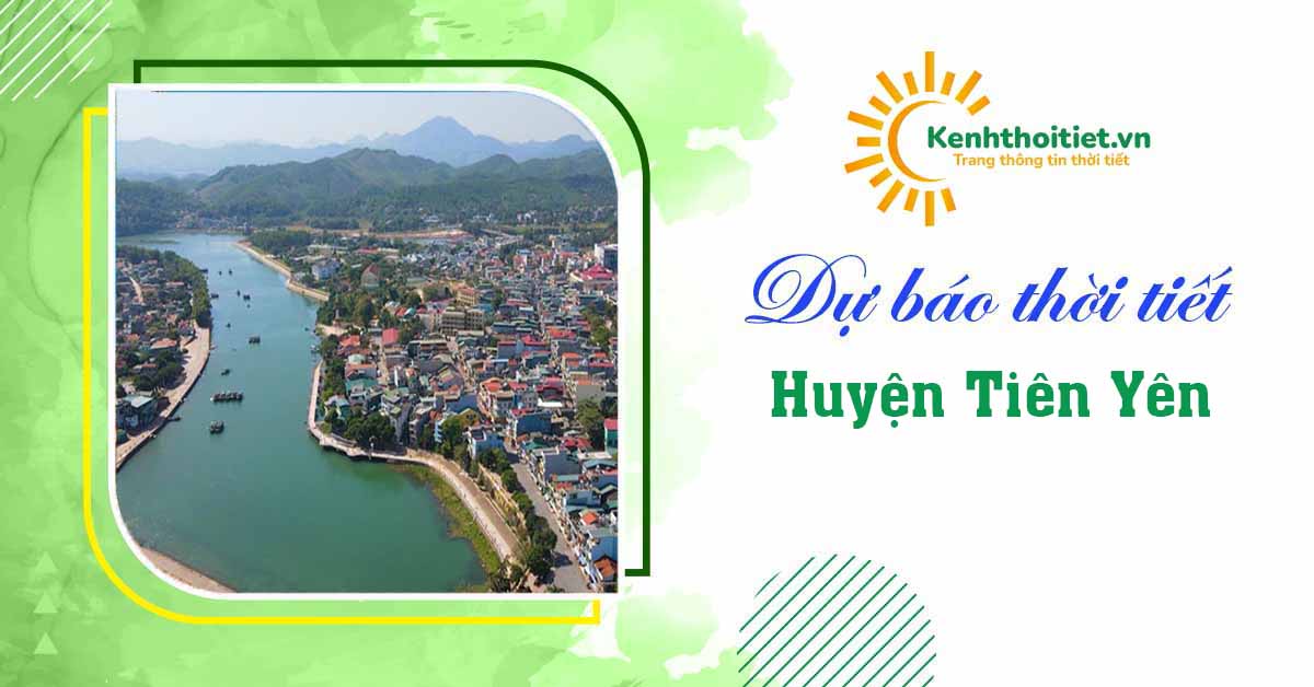 Dự báo thời tiết huyện Tiên Yên