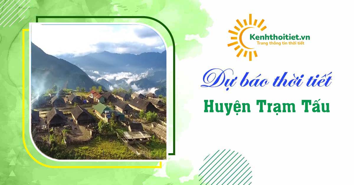 Dự báo thời tiết huyện Trạm Tấu