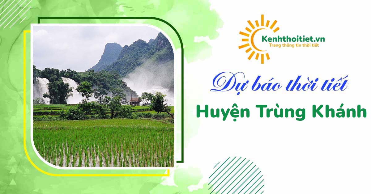 Dự báo thời tiết huyện Trùng Khánh