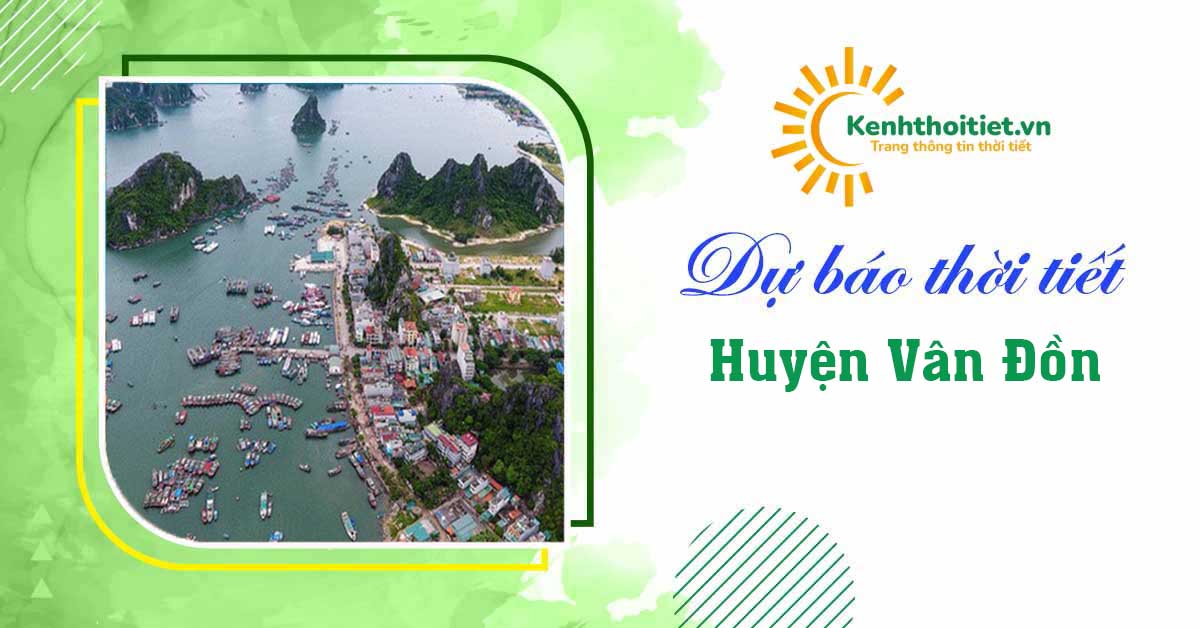 Dự báo thời tiết huyện Vân Đồn