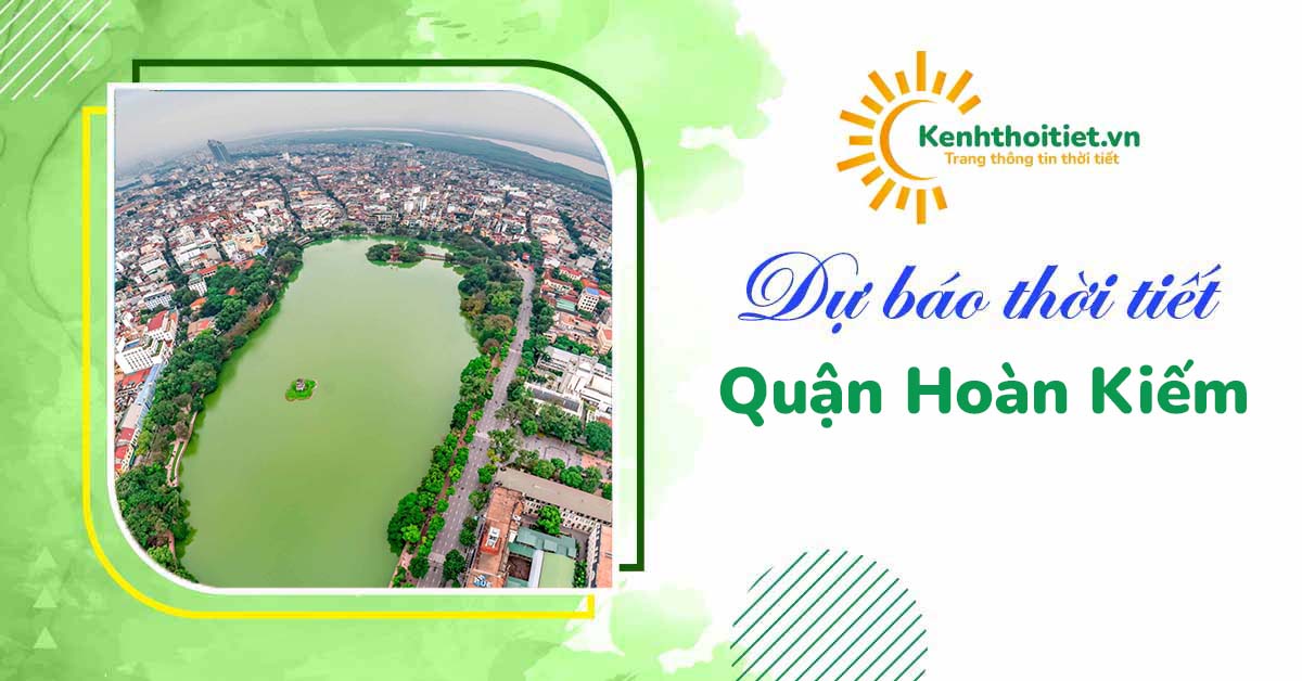 dự báo thời tiết quận Hoàn Kiếm