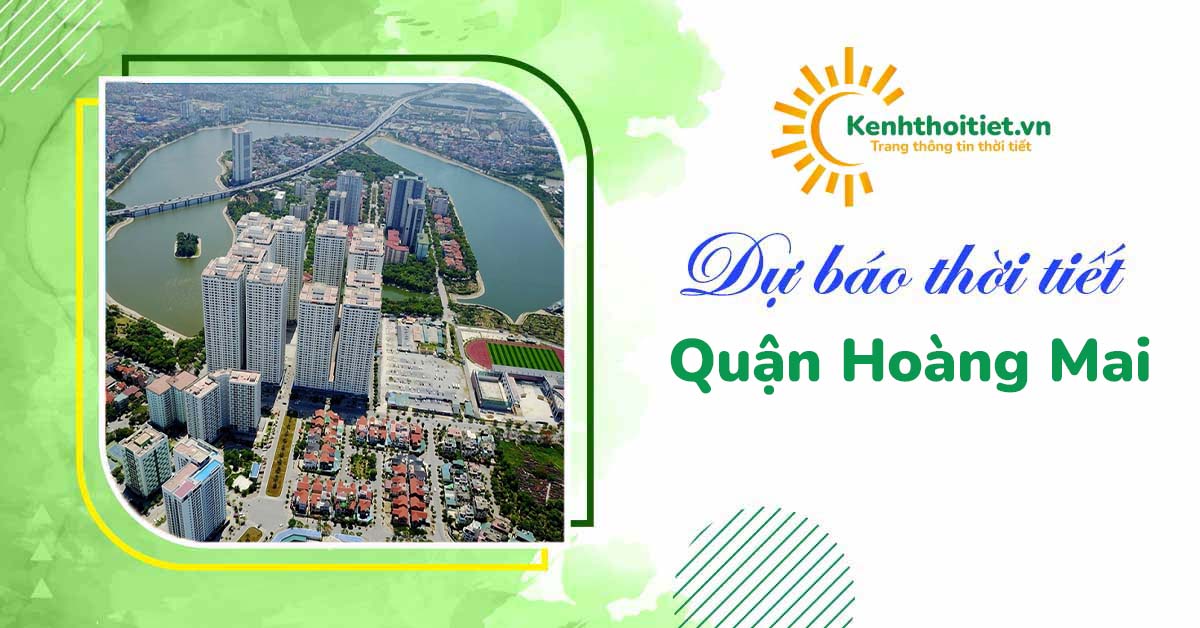 dự báo thời tiết quận Hoàng Mai