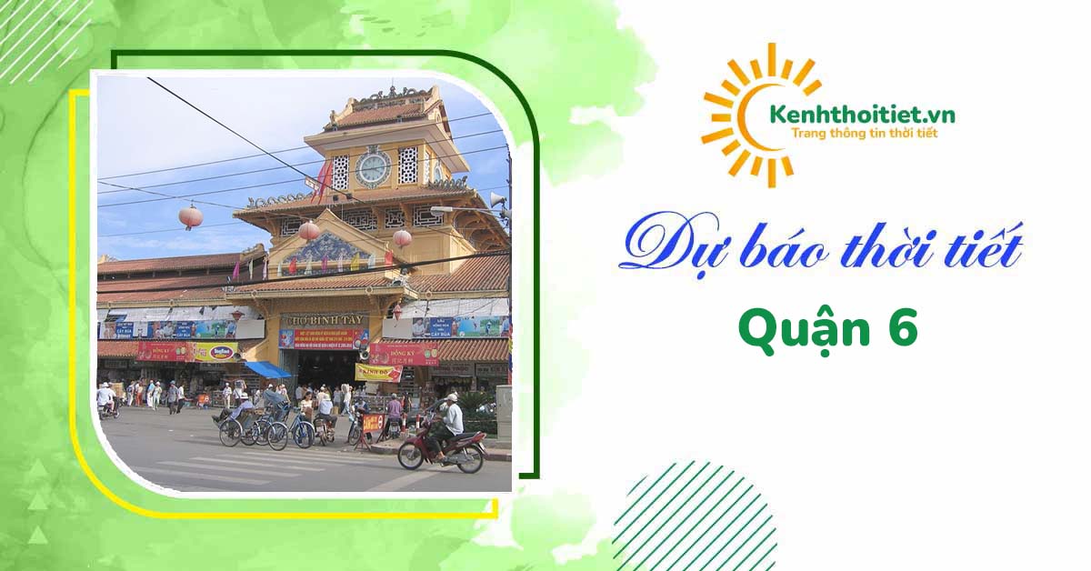 Dự báo thời tiết quận 6