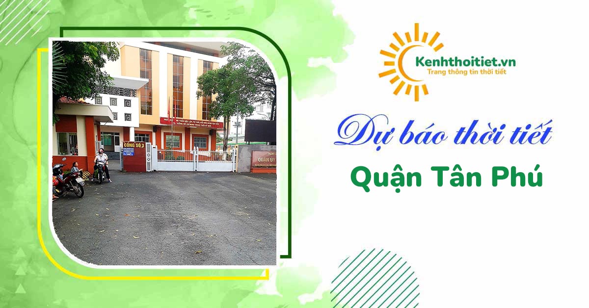 Dự báo thời tiết quận Tân Phú