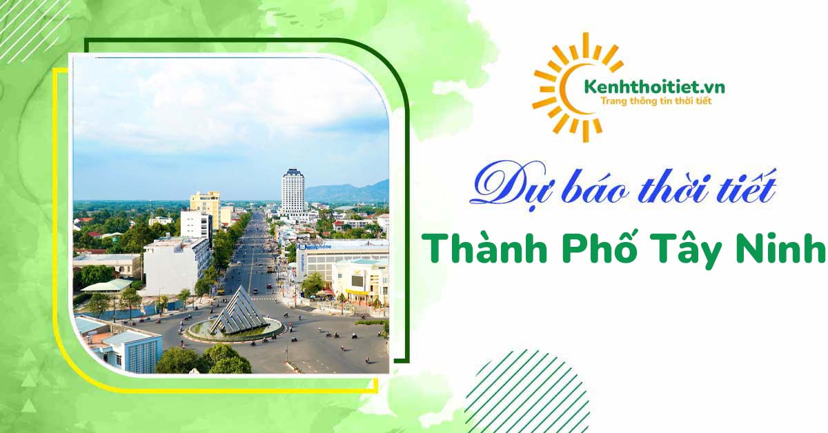 dự báo thời tiết Thành Phố Tây Ninh