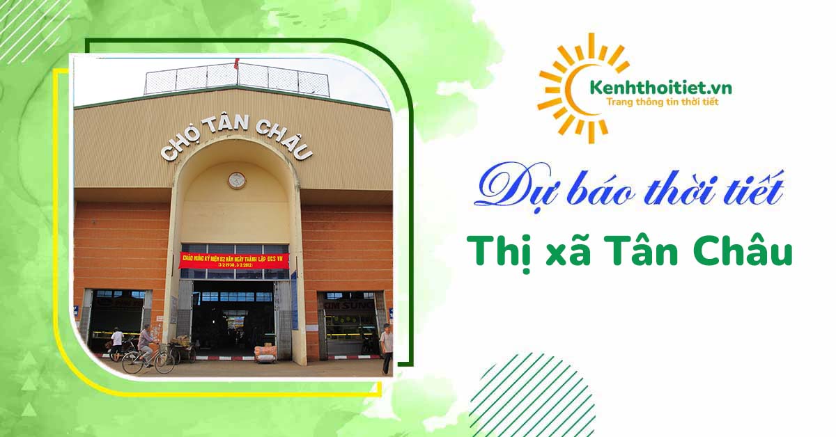 dự báo thời tiết Thị xã Tân Châu