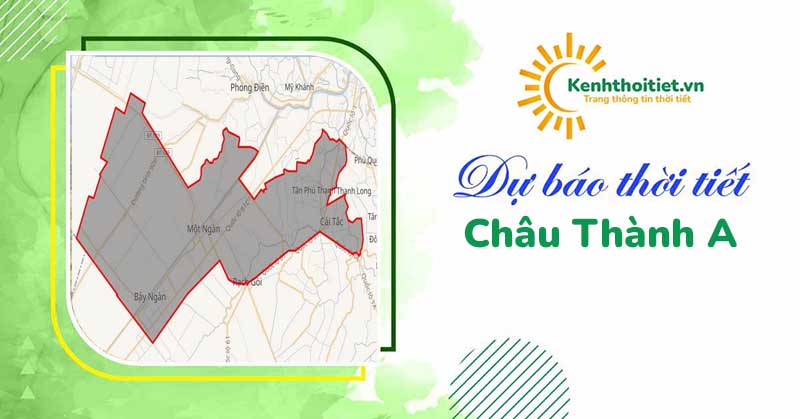 Dự báo thời tiết huyện Châu Thành A