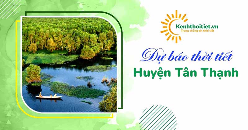 Dự báo thời tiết huyện Tân Thạnh