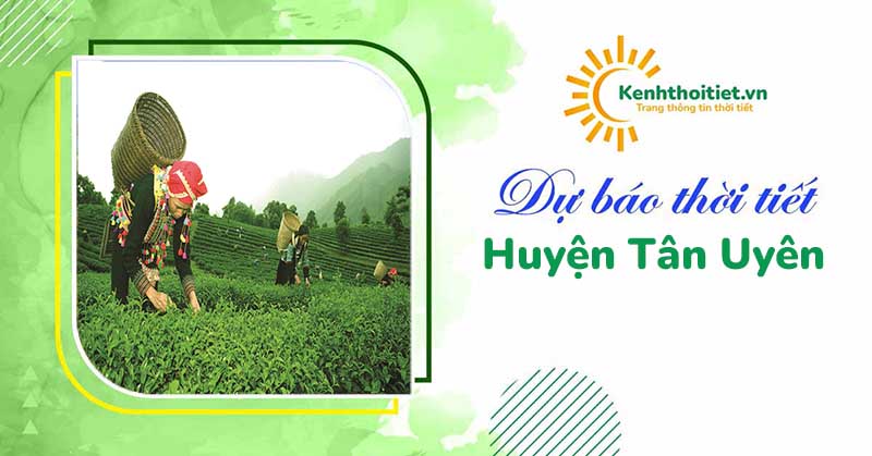 Dự báo thời tiết huyện Tân Uyên